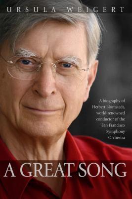 Vorderes Coverbild A Great Song: A Biography of Herbert Blomstedt, World-Renowned Conductor of the San Francisco Symphony Orchestra