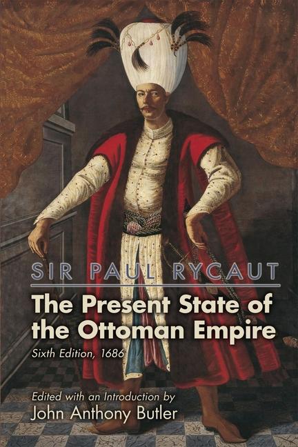 Vorderes Coverbild Sir Paul Rycaut: The Present State of the Ottoman Empire, Sixth Edition (1686)