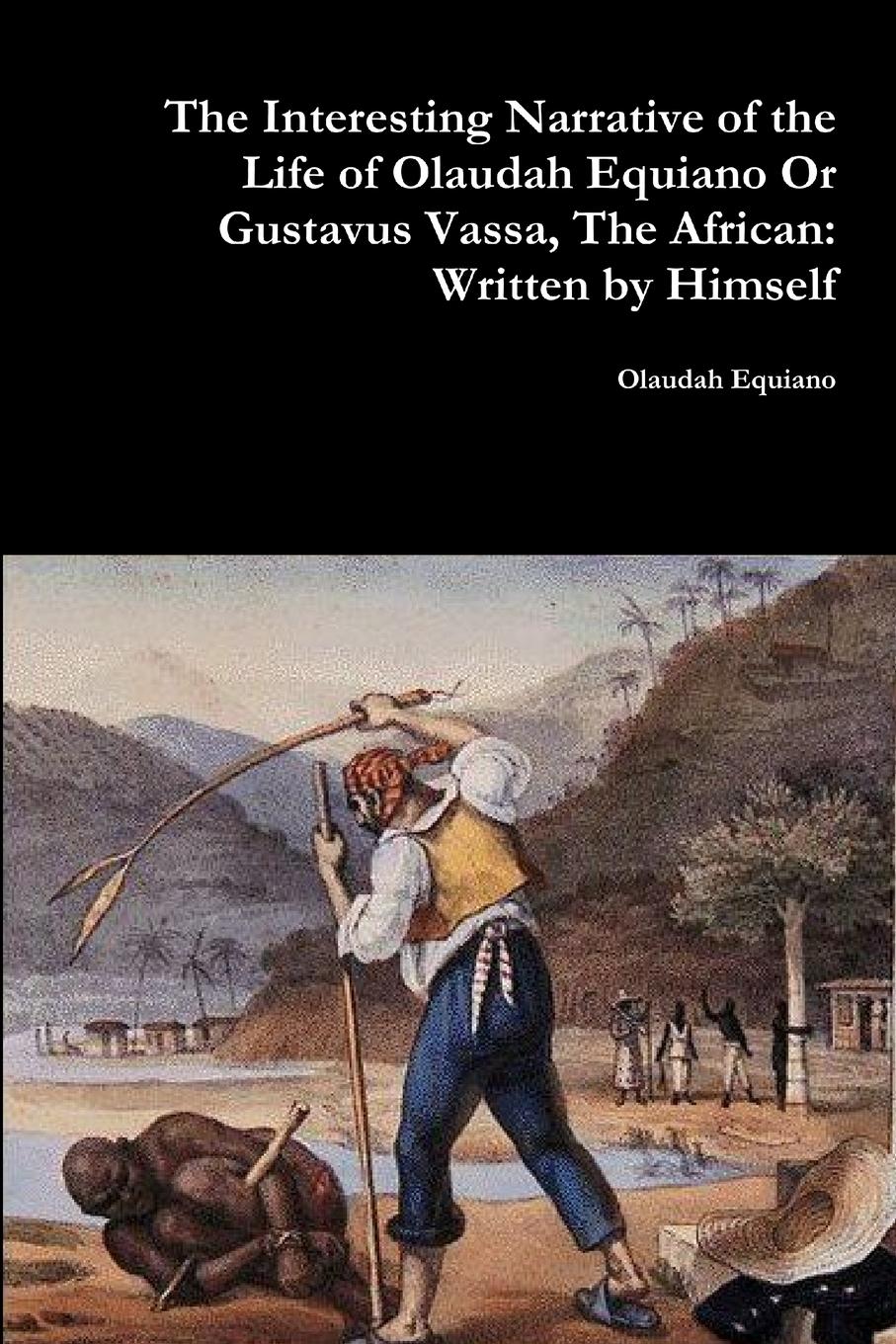 Vorderes Coverbild The Interesting Narrative of the Life of Olaudah Equiano Or Gustavus Vassa, The African