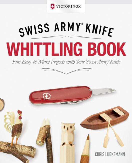 Vorderes Coverbild Victorinox Swiss Army Knife Whittling Book, Gift Edition