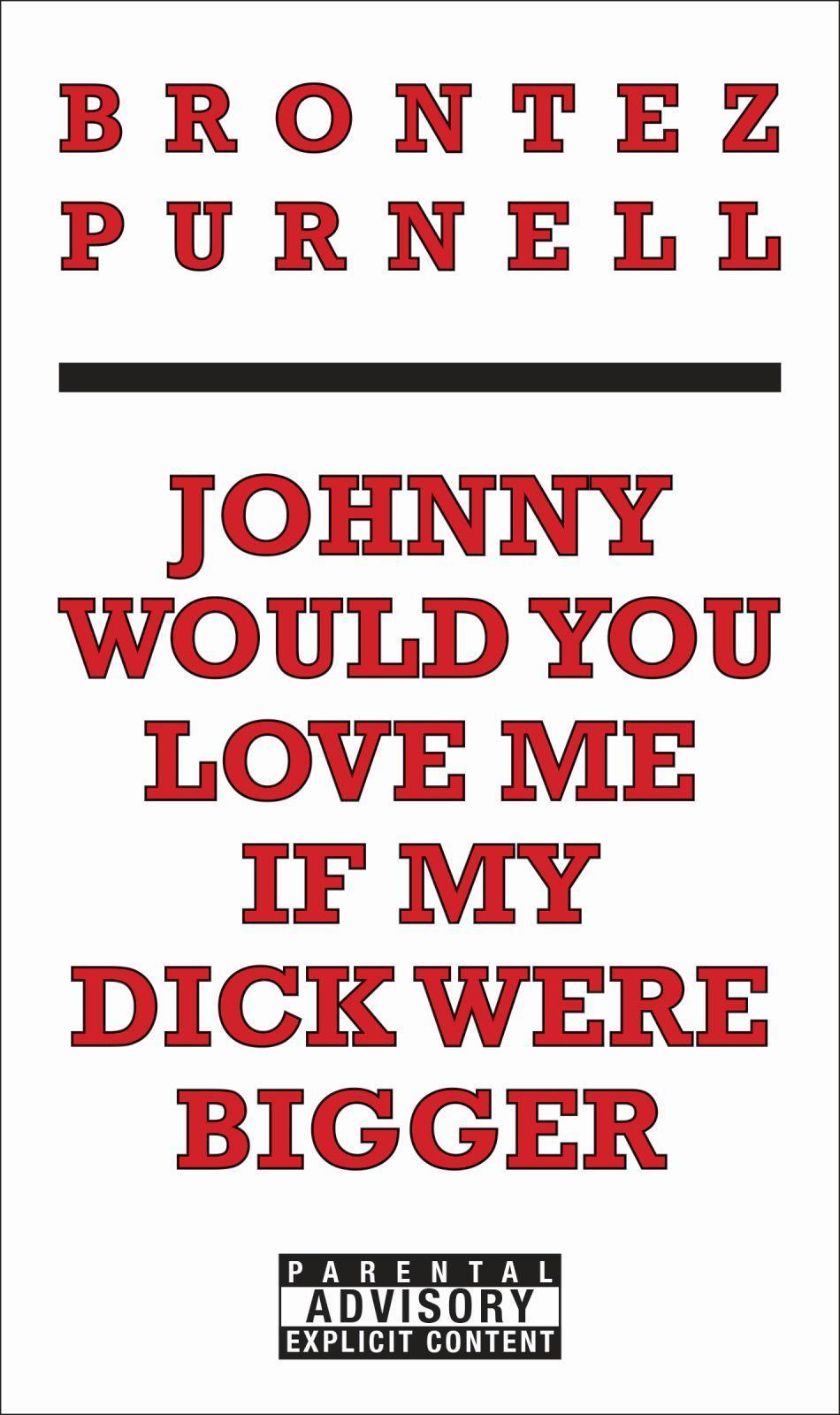 Vorderes Coverbild Johnny Would You Love Me If My Dick Were Bigger