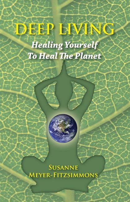 Vorderes Coverbild Deep Living: Healing Yourself To Heal the Planet