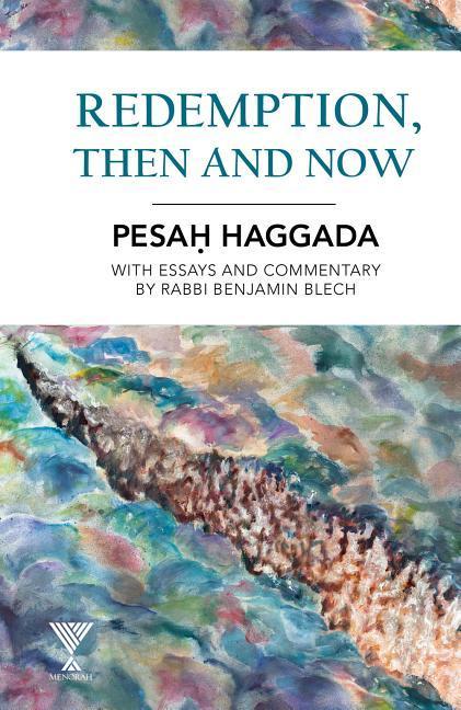 Vorderes Coverbild Redemption, Then and Now: Pesah Haggada with Essays and Commentary by Rabbi Benjamin Blech