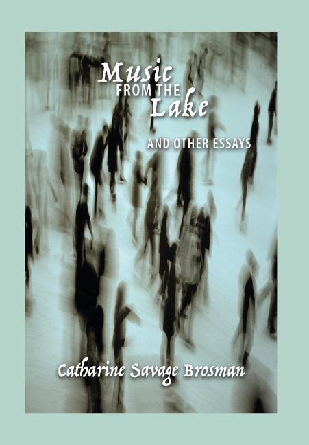 Vorderes Coverbild Music From the Lake: And Other Essays
