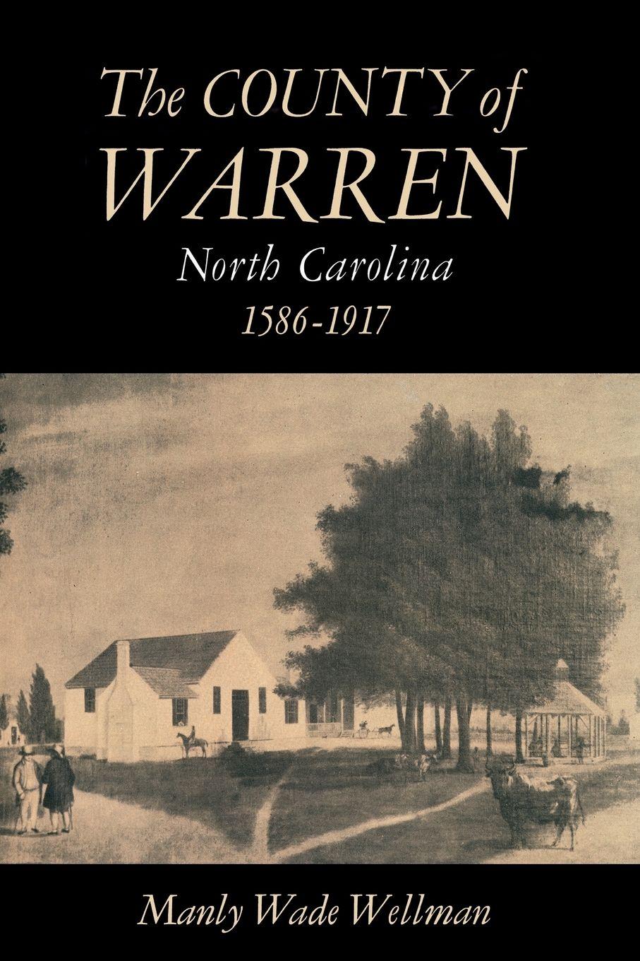 Vorderes Coverbild The County of Warren, North Carolina, 1586-1917