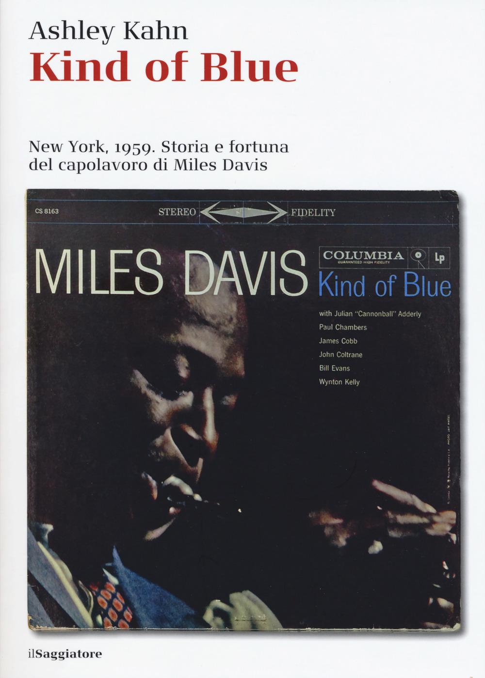 Vorderes Coverbild Kind of blue. New York, 1959. Storia e fortuna del capolavoro di Miles Davis