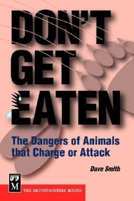 Vorderes Coverbild Don't Get Eaten: The Dangers of Animals That Charge and Attack