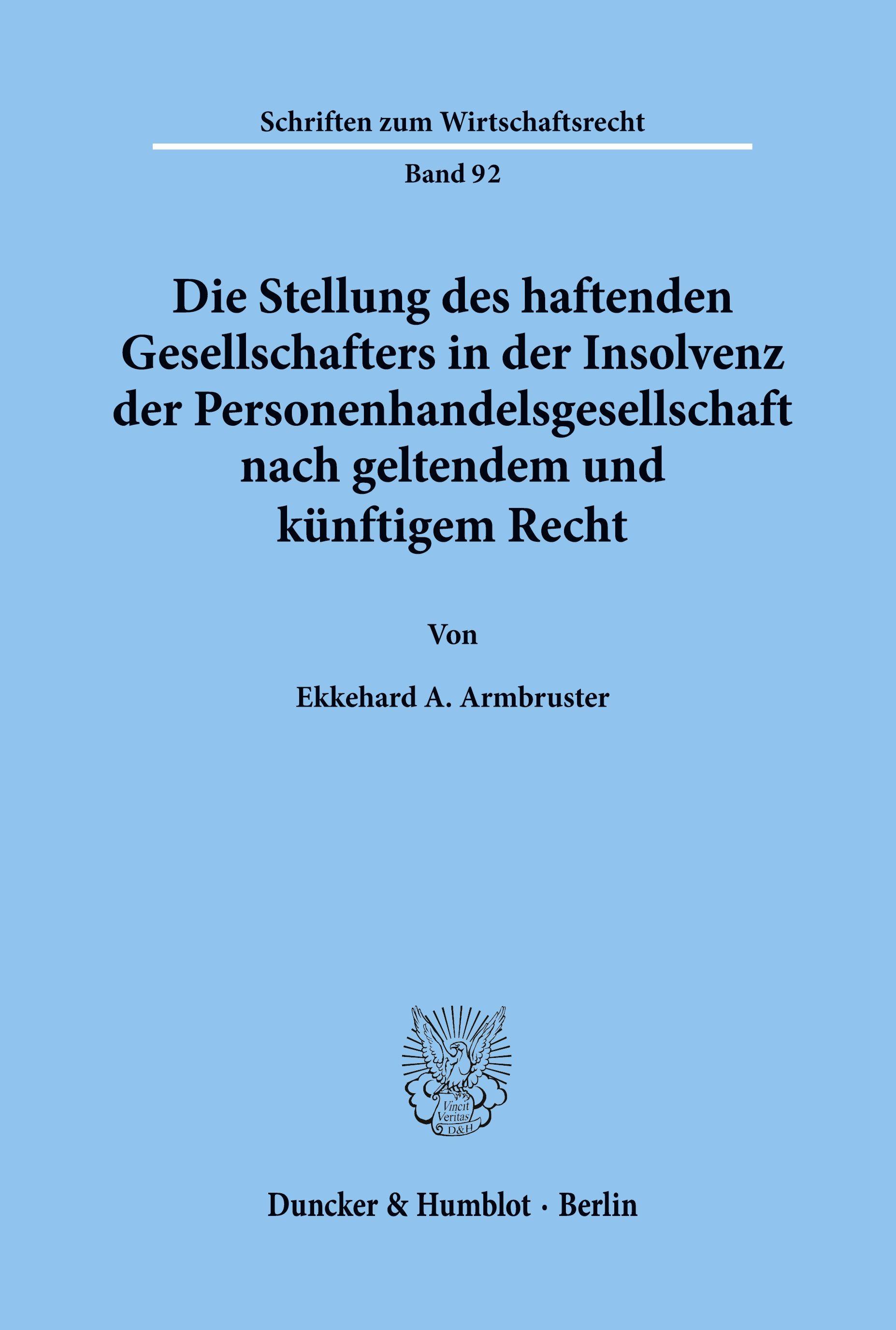 Vorderes Coverbild Die Stellung des haftenden Gesellschafters in der Insolvenz der Personenhandelsgesellschaft nach geltendem und künftigem Recht.