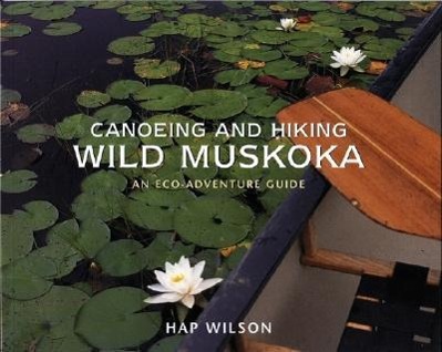 Vorderes Coverbild Canoeing and Hiking Wild Muskoka