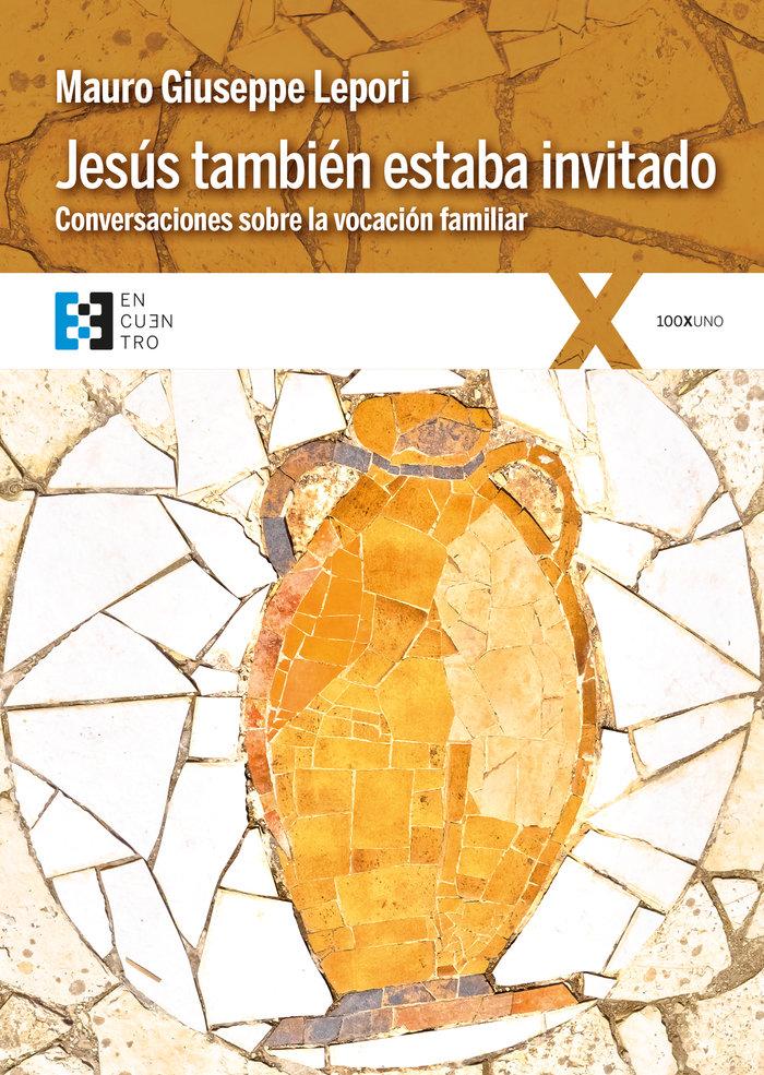 Vorderes Coverbild Jesús también estaba invitado : conversaciones sobre la vocación familiar