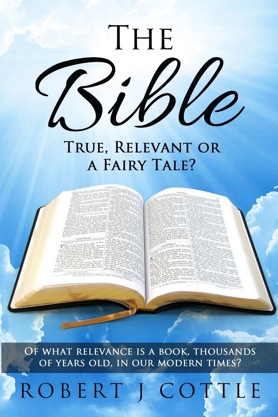 Vorderes Coverbild The Bible True, Relevant or a Fairy Tale?