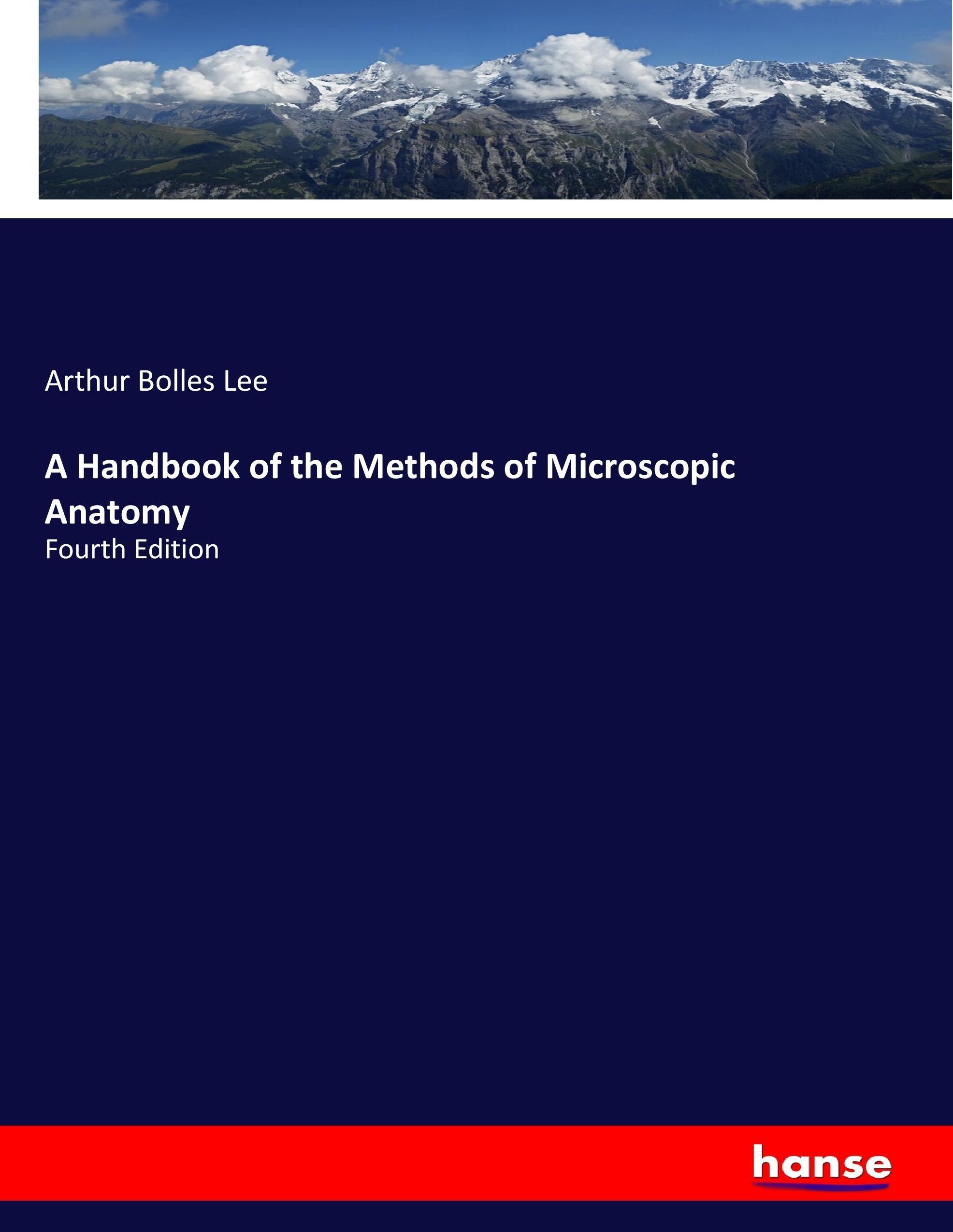 Vorderes Coverbild A Handbook of the Methods of Microscopic Anatomy