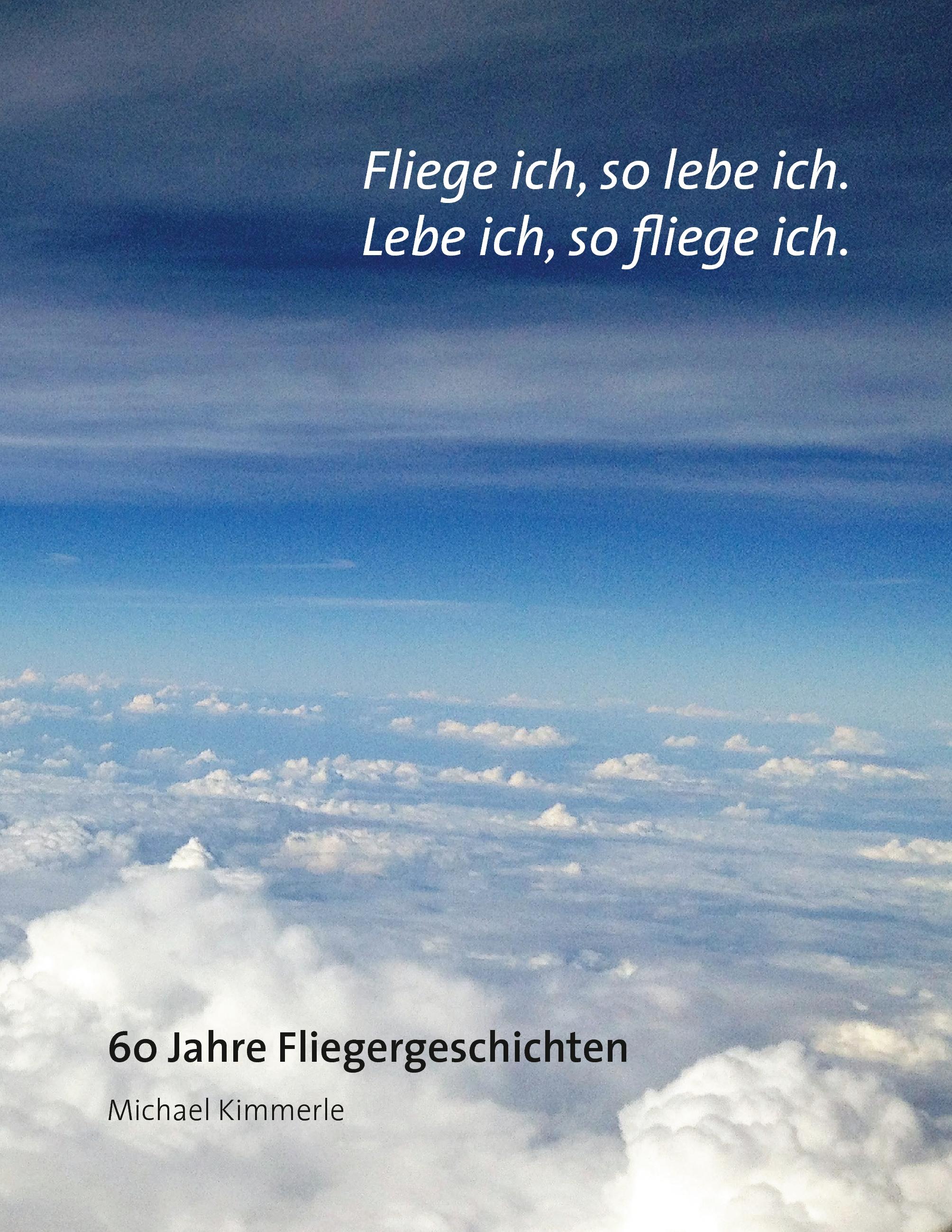 Vorderes Coverbild Fliege ich, so lebe ich. Lebe ich, so fliege ich.