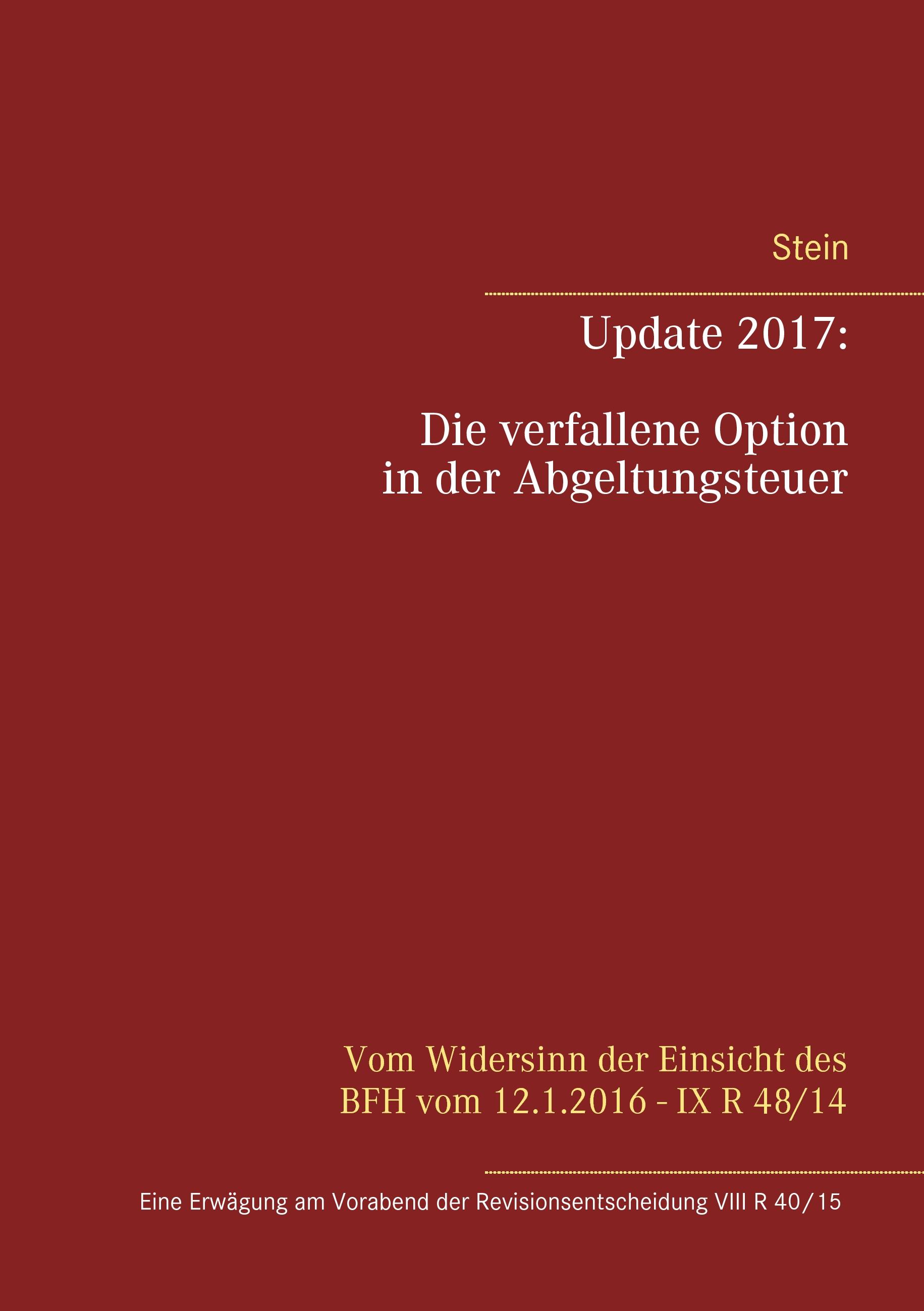 Vorderes Coverbild Update 2017: Die verfallene Option in der Abgeltungsteuer