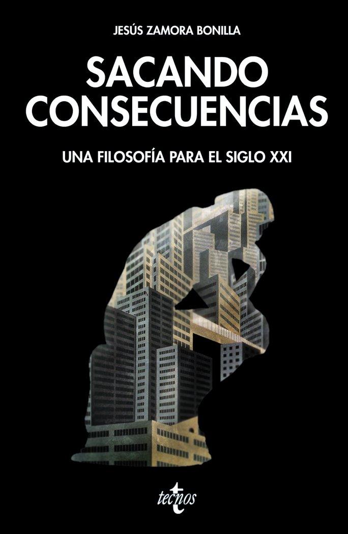 Vorderes Coverbild Sacando consecuencias : una filosofía para el siglo XXI