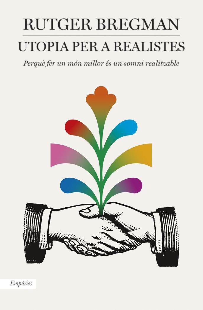 Vorderes Coverbild Utopia per a realistes : Perquè fer un món millor és un somni realitzable