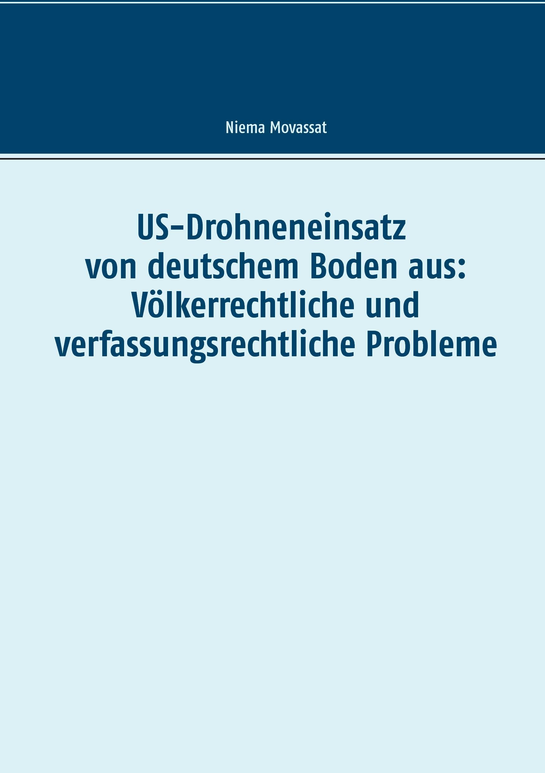 Vorderes Coverbild US-Drohneneinsatz von deutschem Boden aus: Völkerrechtliche und verfassungsrechtliche Probleme