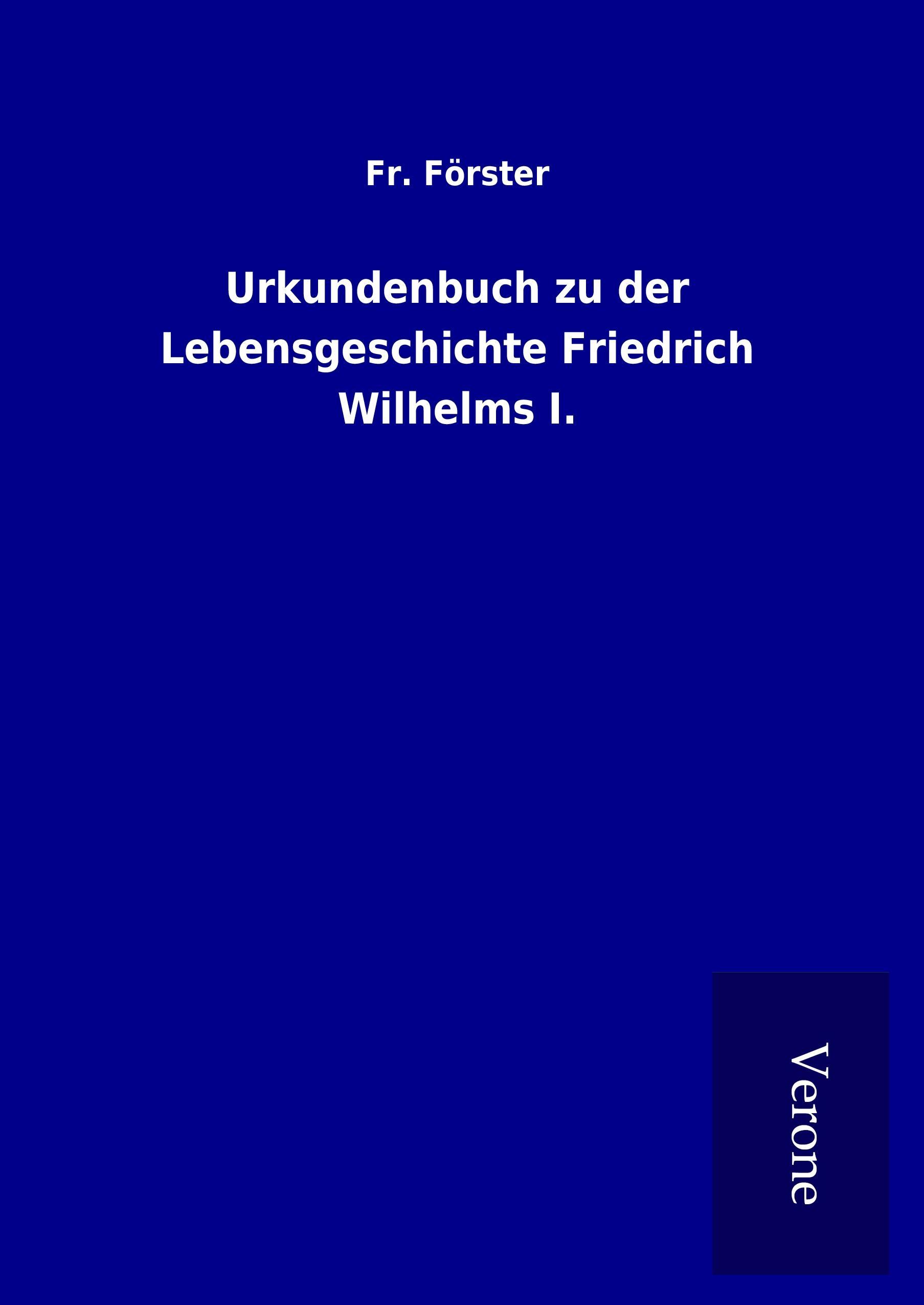 Vorderes Coverbild Urkundenbuch zu der Lebensgeschichte Friedrich Wilhelms I.