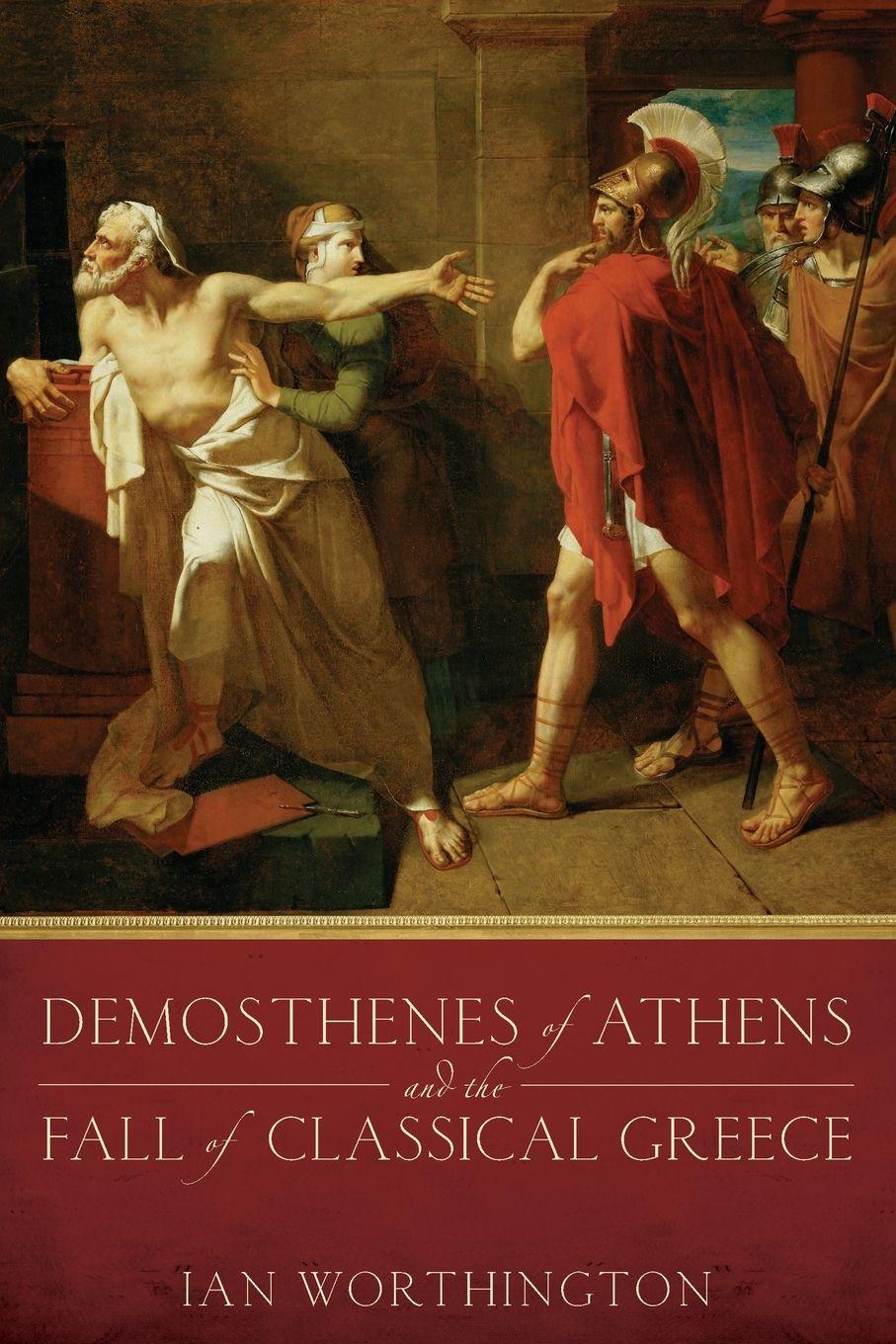 Vorderes Coverbild Demosthenes of Athens and the Fall of Classical Greece