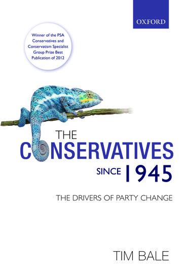 Vorderes Coverbild The Conservatives Since 1945: The Drivers of Party Change