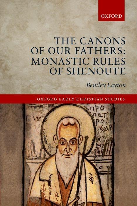 Vorderes Coverbild The Canons of Our Fathers: Monastic Rules of Shenoute