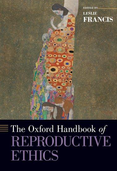 Vorderes Coverbild The Oxford Handbook of Reproductive Ethics