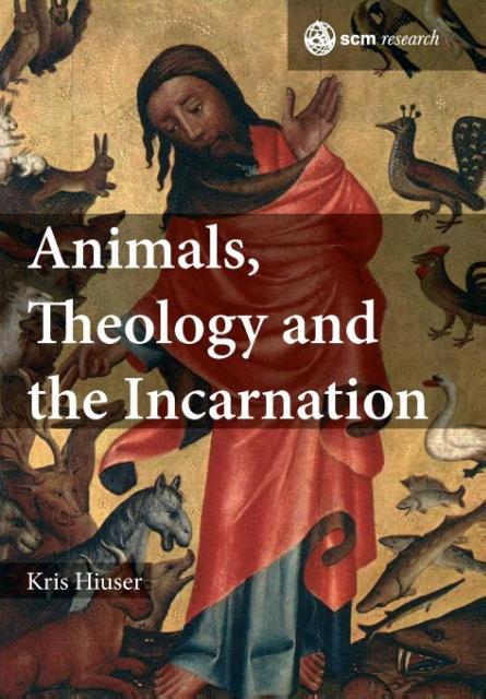 Vorderes Coverbild Animals, Theology and the Incarnation