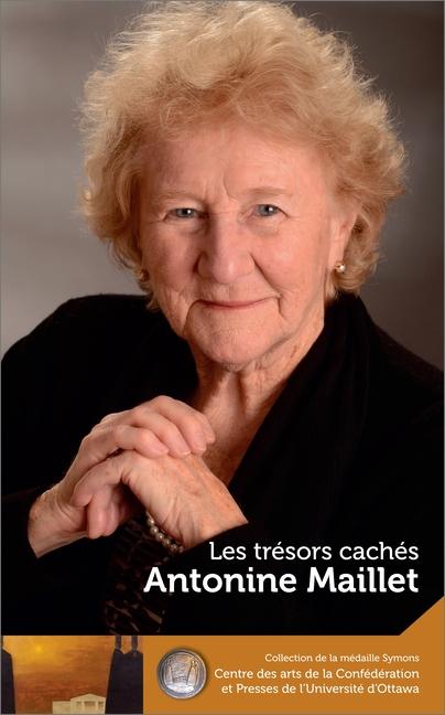Vorderes Coverbild Antonine Maillet: Les Trésors Cachés - Our Hidden Treasures