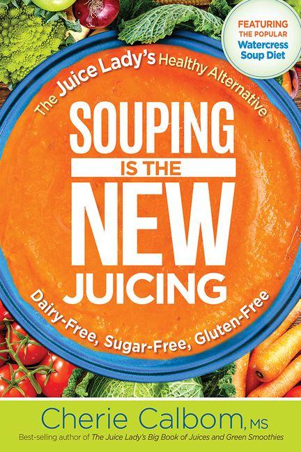 Vorderes Coverbild Souping Is the New Juicing