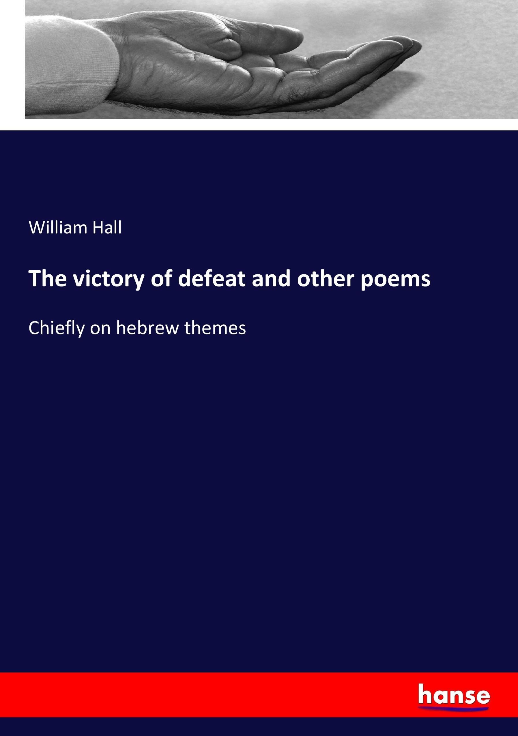 Vorderes Coverbild The victory of defeat and other poems