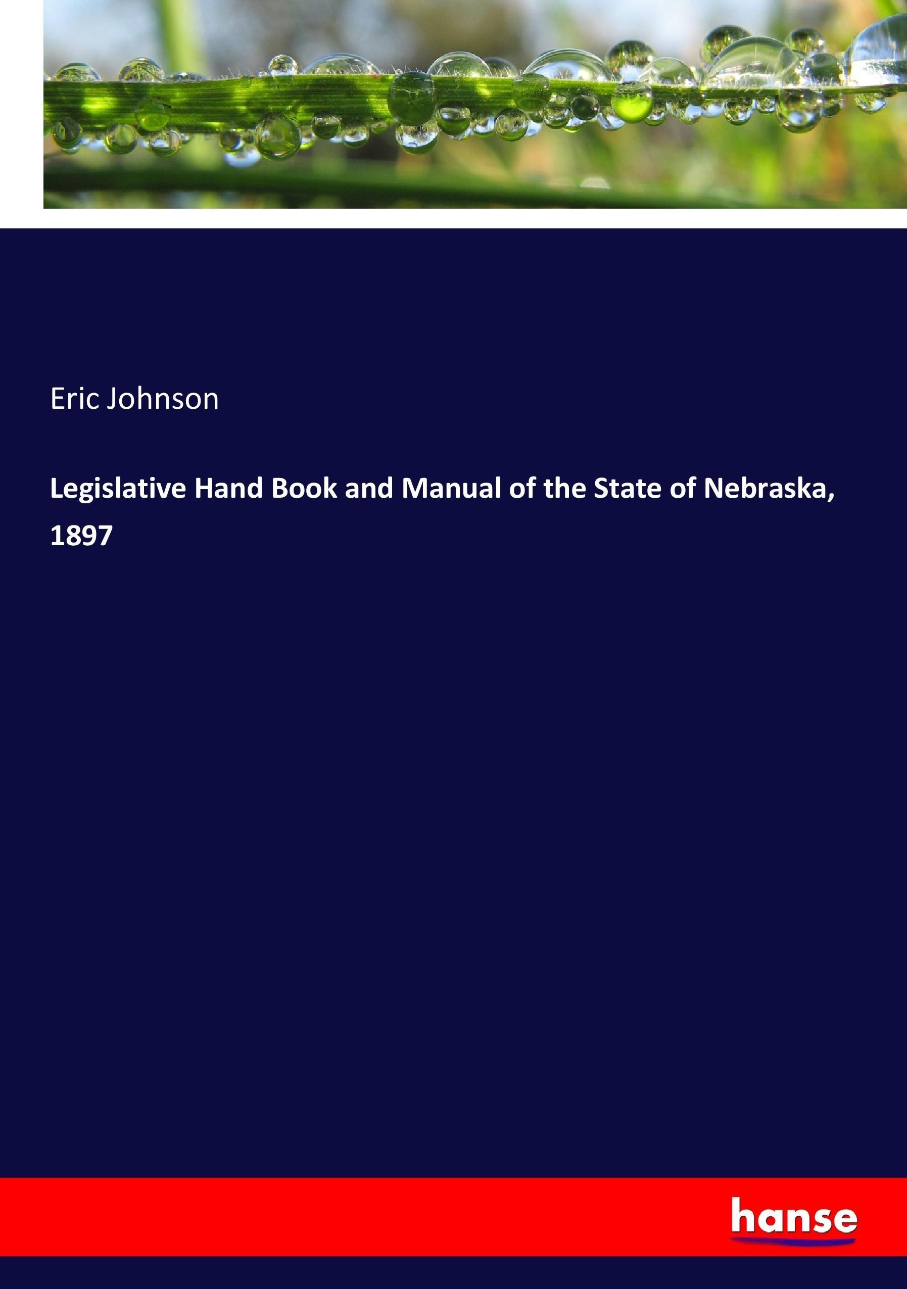 Vorderes Coverbild Legislative Hand Book and Manual of the State of Nebraska, 1897