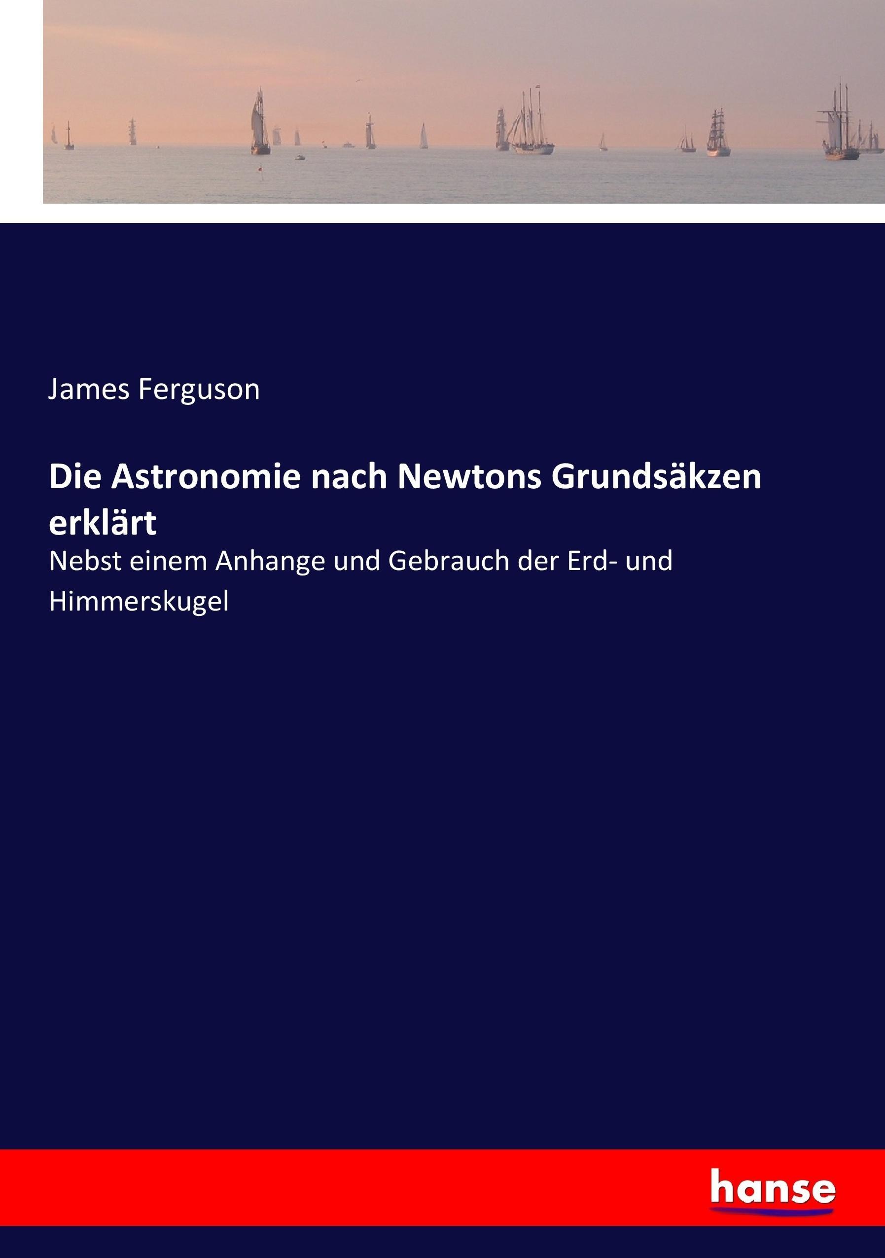 Vorderes Coverbild Die Astronomie nach Newtons Grundsäkzen erklärt
