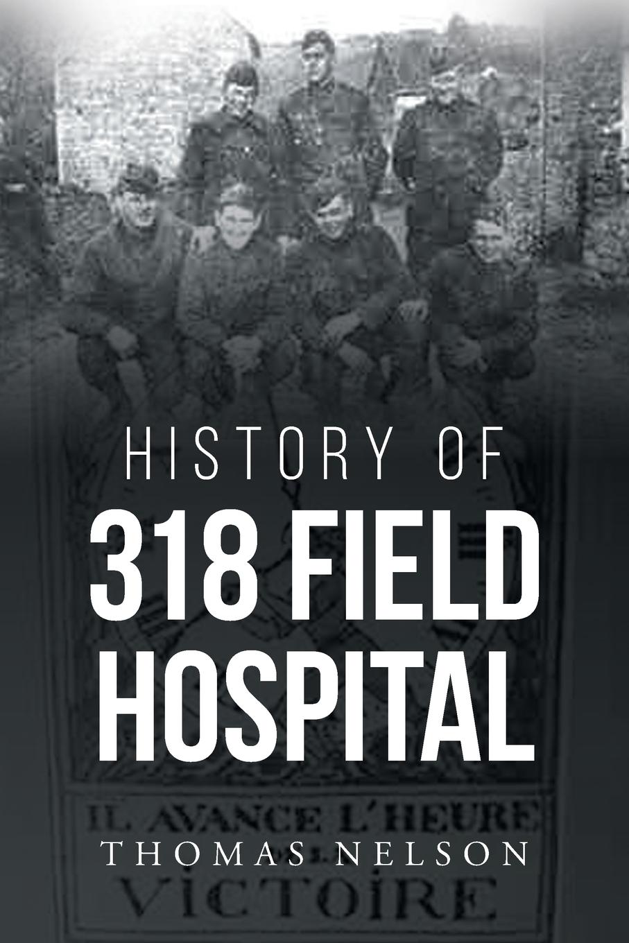 Vorderes Coverbild History of 318 Field Hospital