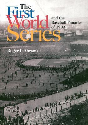 Vorderes Coverbild The First World Series and the Baseball Fanatics of 1903