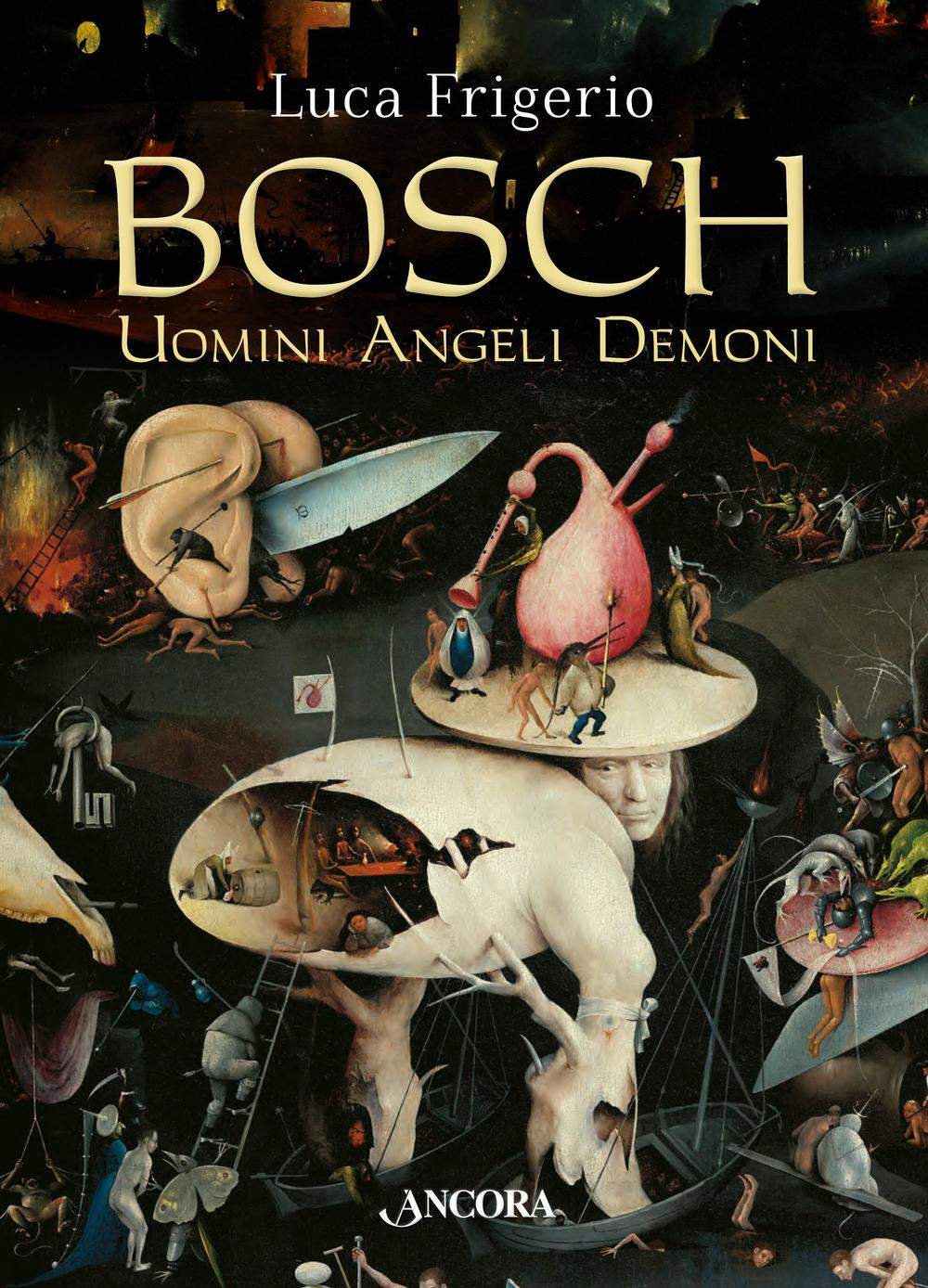 Vorderes Coverbild Bosch. Uomini angeli demoni