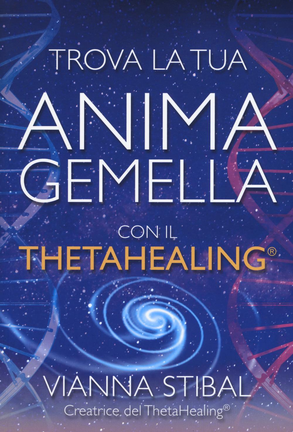 Vorderes Coverbild Trova la tua anima gemella con il ThetaHealing®