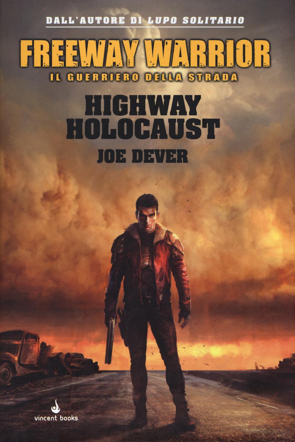 Vorderes Coverbild Dever, J: Highway holocaust. Freeway Warrior il guerriero de