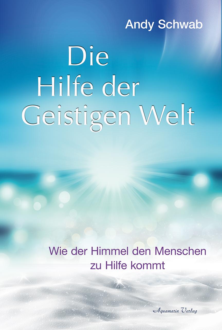 Vorderes Coverbild Die Hilfe der Geistigen Welt