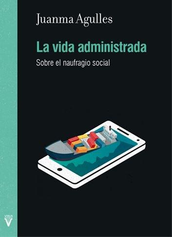 Vorderes Coverbild La vida administrada : sobre el naufragio social