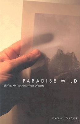 Vorderes Coverbild Paradise Wild: Reimagining American Nature
