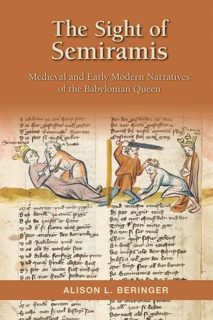 Vorderes Coverbild The Sight of Semiramis: Medieval and Early Modern Narratives of the Babylonian Queen