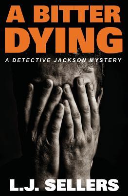 Vorderes Coverbild A Bitter Dying: A Detective Jackson Mystery