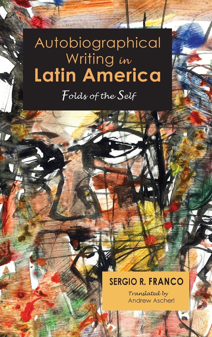 Vorderes Coverbild Autobiographical Writing in Latin America