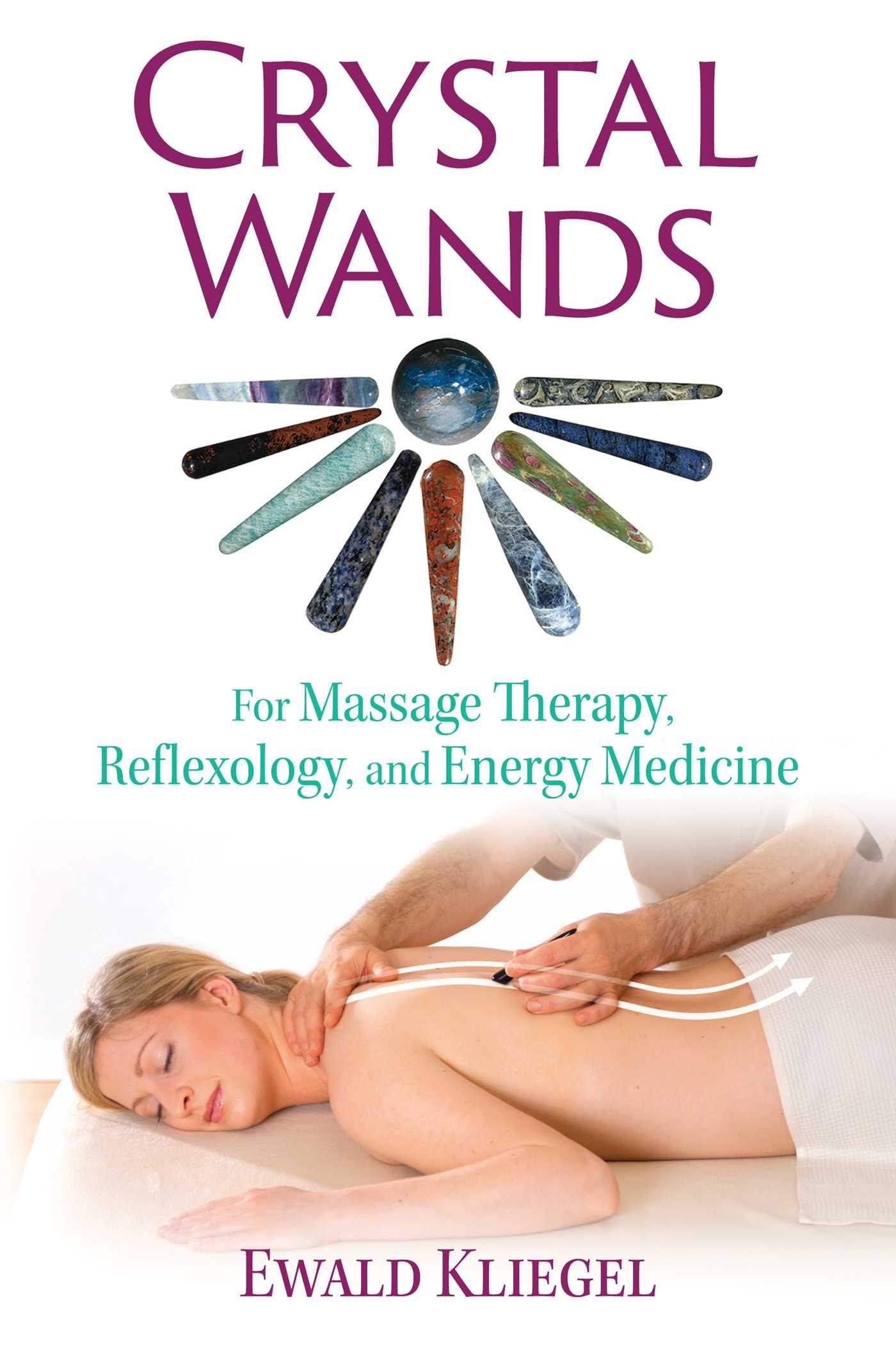 Vorderes Coverbild Crystal Wands: For Massage Therapy, Reflexology, and Energy Medicine