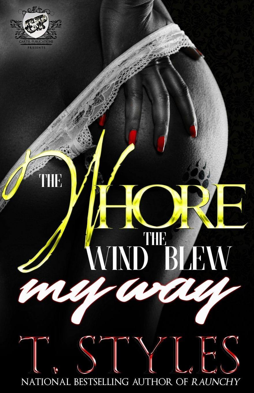 Vorderes Coverbild The Whore The Wind Blew My Way (The Cartel Publications Presents)