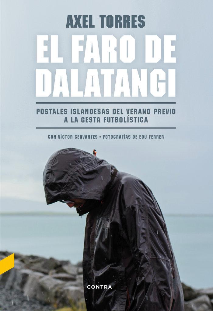 Vorderes Coverbild El faro de Dalatangi : postales islandesas del verano previo a la gesta futbolística