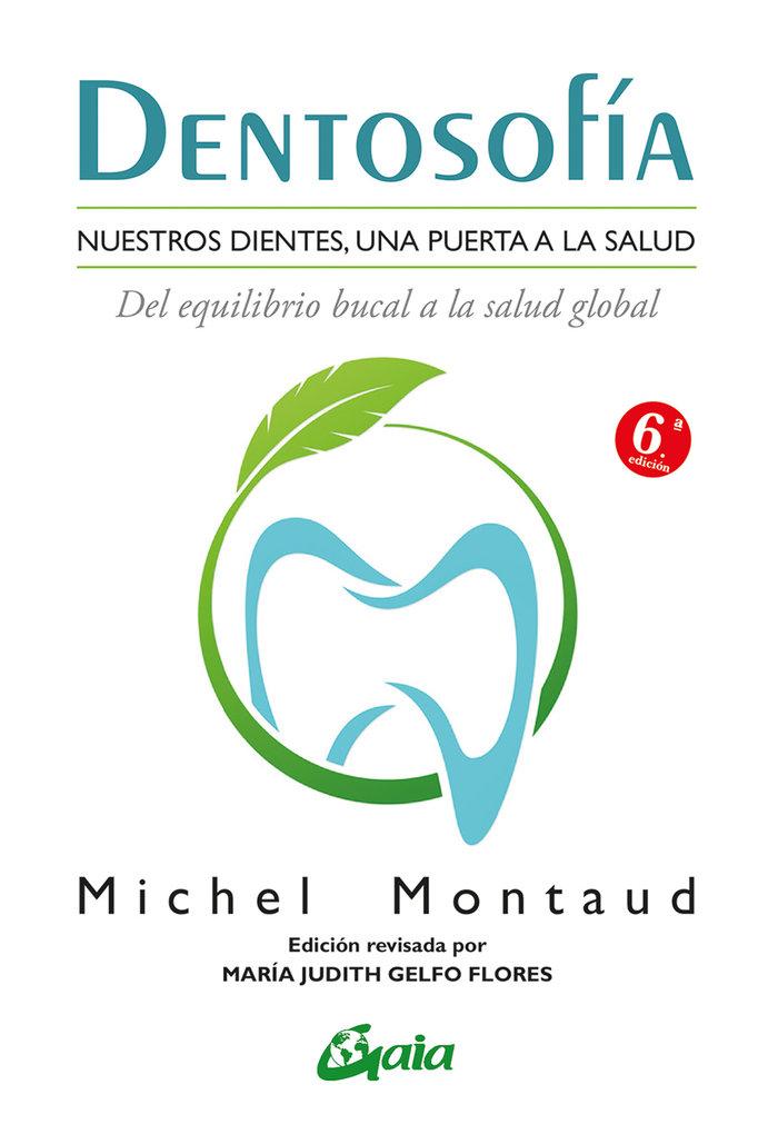 Vorderes Coverbild Dentosofía : nuestros dientes, una puerta a la salud : del equilibrio bucal a la salud global