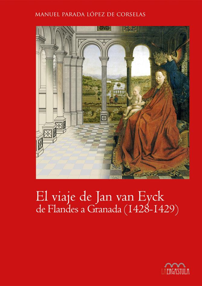 Vorderes Coverbild El viaje de Jan van Eyck de Flandes a Granada, 1428-1429