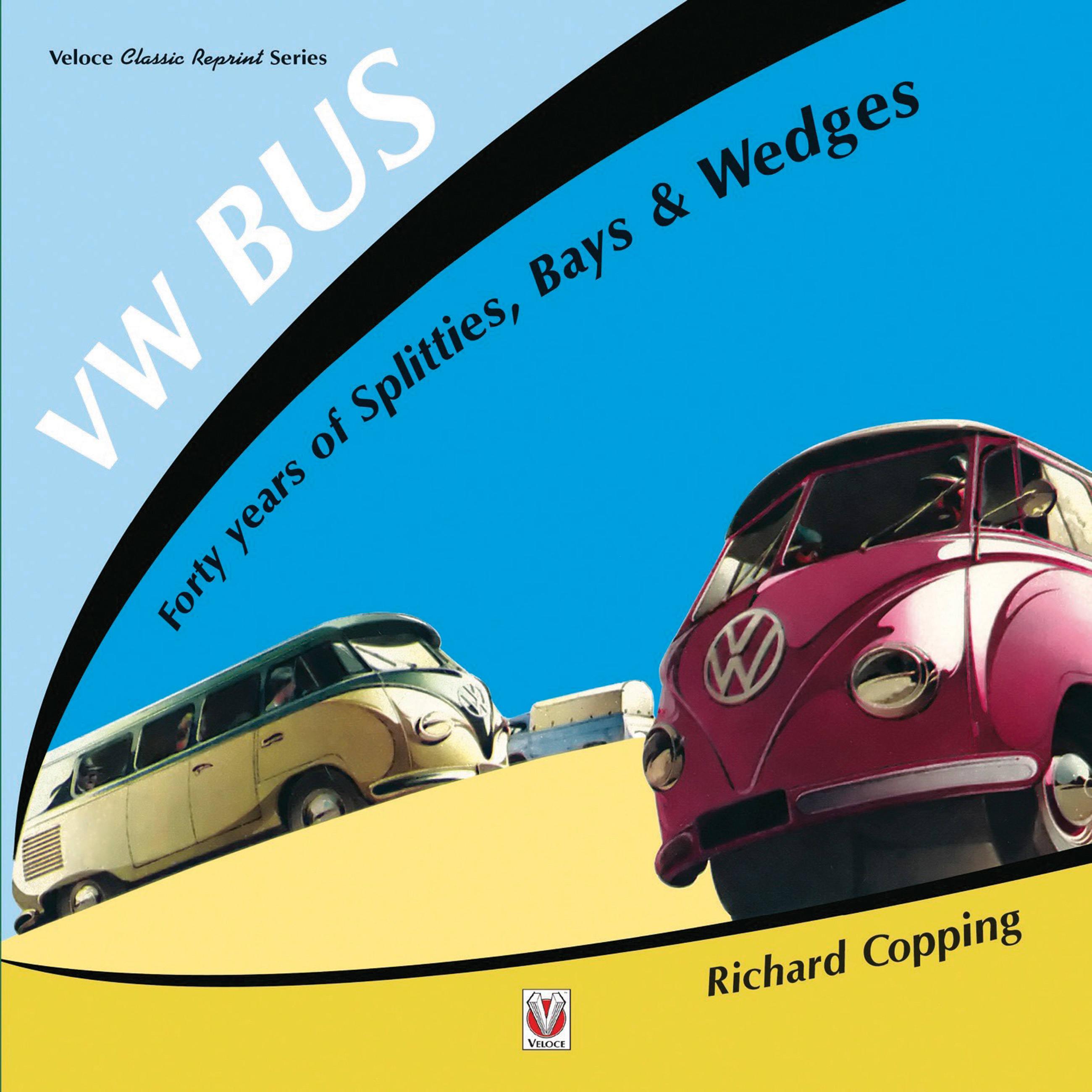 Vorderes Coverbild VW Bus - 40 Years of Splitties, Bays & Wedges