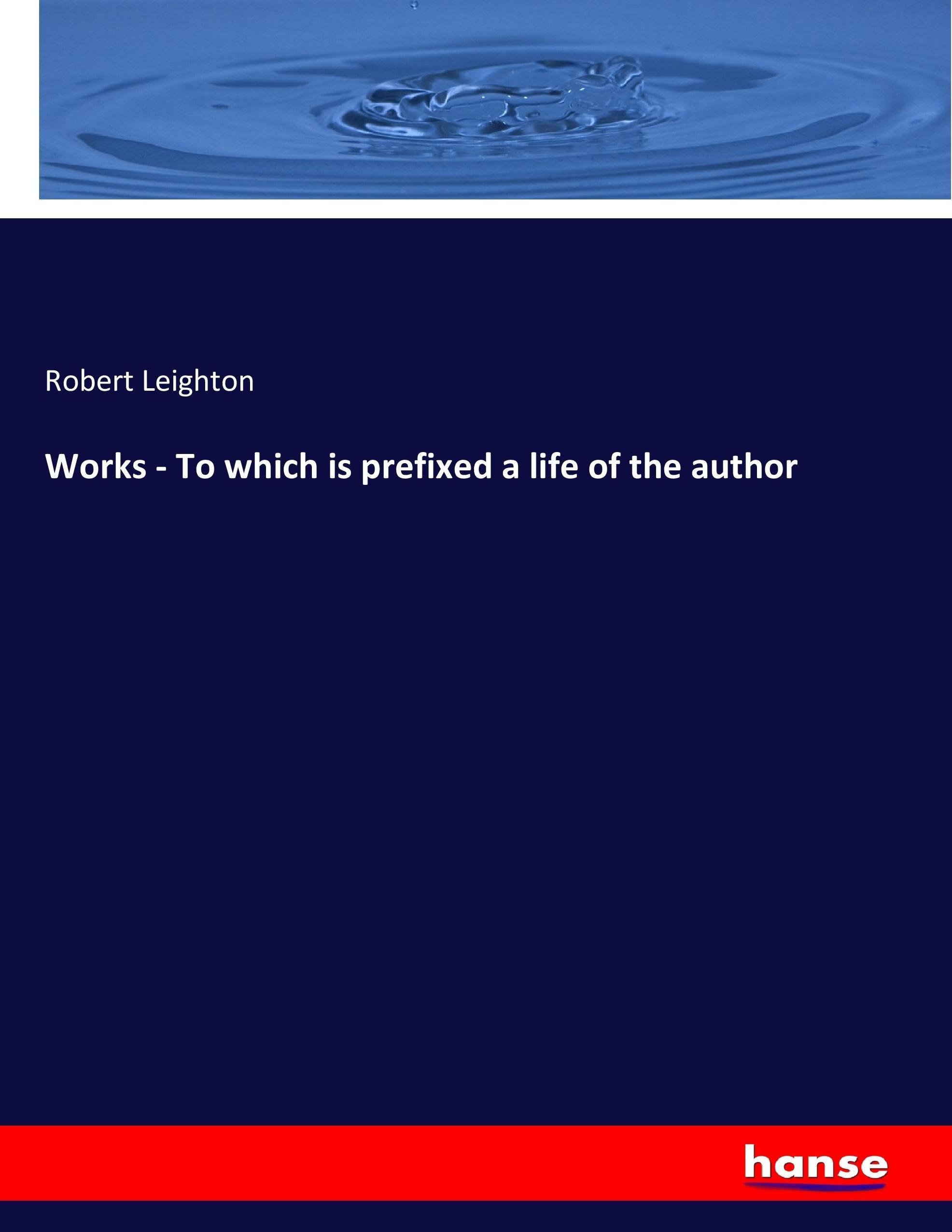 Vorderes Coverbild Works - To which is prefixed a life of the author